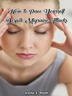 cover image of How to Pace Yourself Despite Migraine Attacks